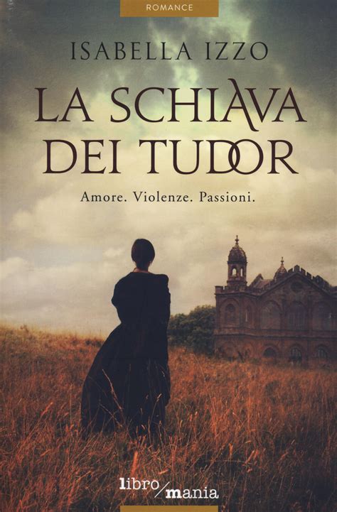 la schiava dei tudor pdf|La Schiava Dei Tudor Amore Violenze Passioni 5.